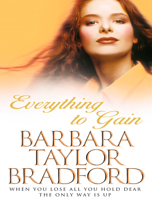 Title details for Everything to Gain by Barbara Taylor Bradford - Available